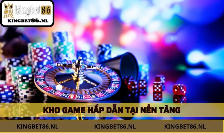 Kho game hấp dẫn tại nền tảng
