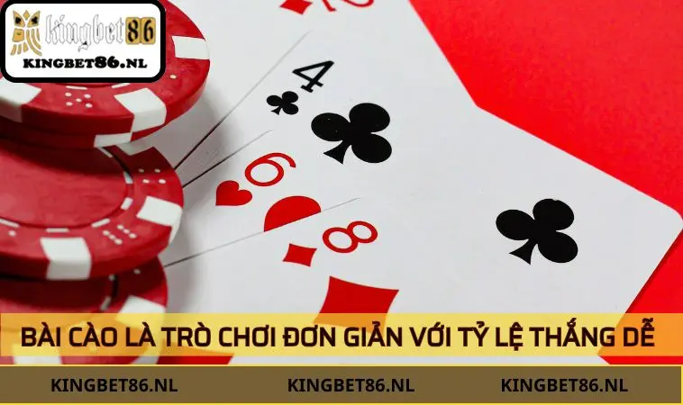 Bài cào là trò chơi đơn giản với tỷ lệ thắng dễ