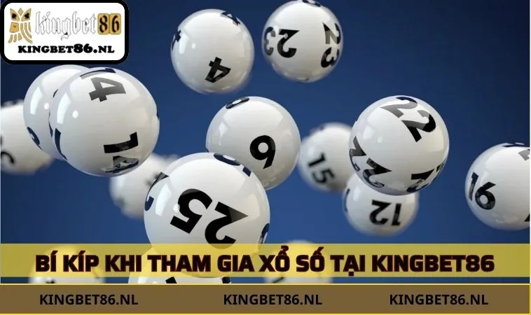 Bí kíp khi tham gia xổ số tại KINGBET86