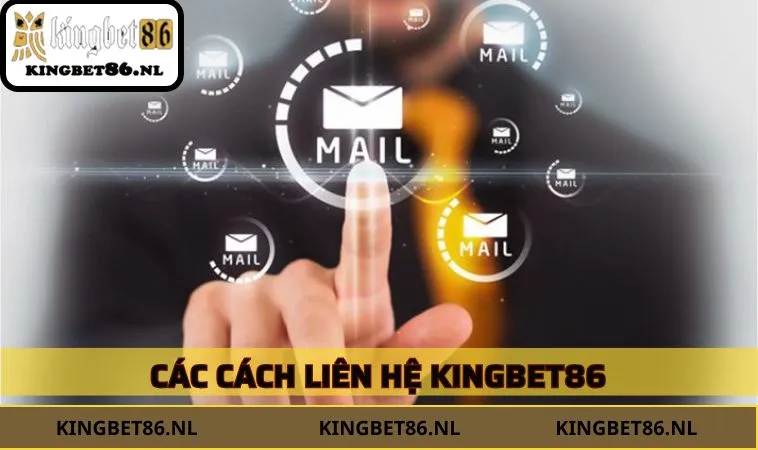 Các cách liên hệ Kingbet86
