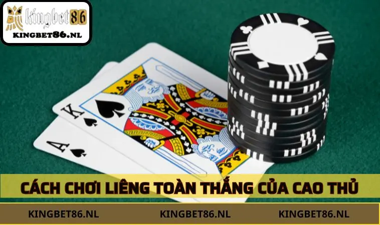 Cách chơi liêng toàn thắng của cao thủ