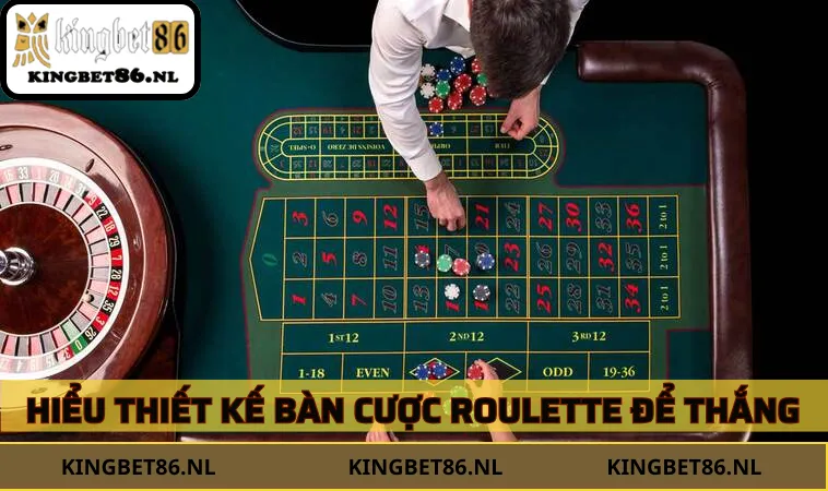 Hiểu rõ từng thiết kế của bàn cược Roulette để thắng lớn