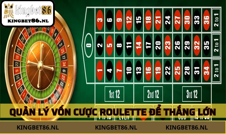 Quản lý tốt vốn cược Roulette để thắng lớn