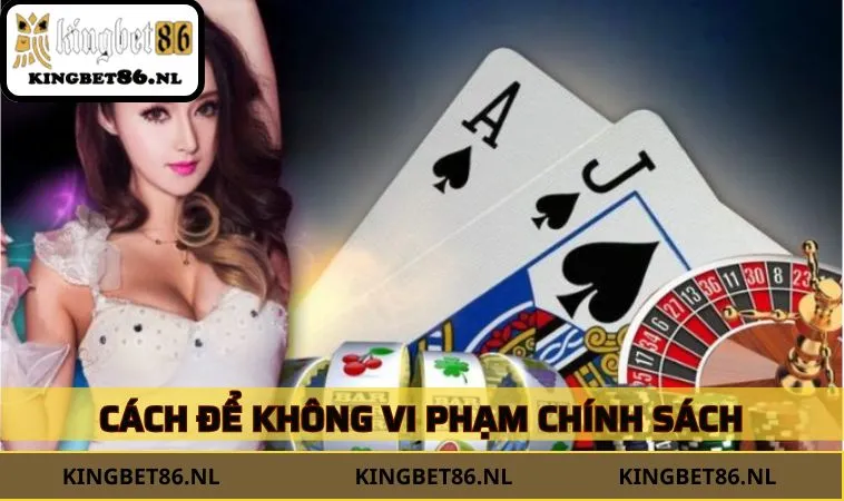 Cách để không vi phạm chính sách