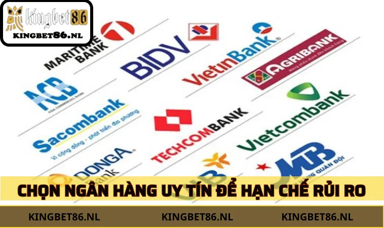 Chọn các ngân hàng uy tín để hạn chế rủi ro