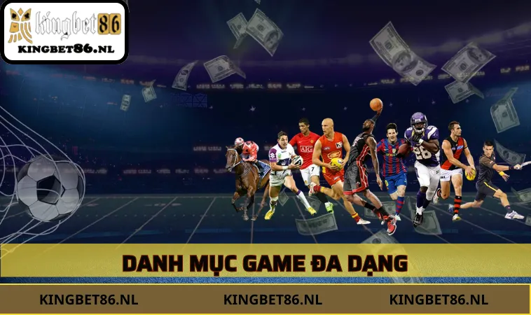 Danh mục game đa dạng, nổi tiếng đình đám