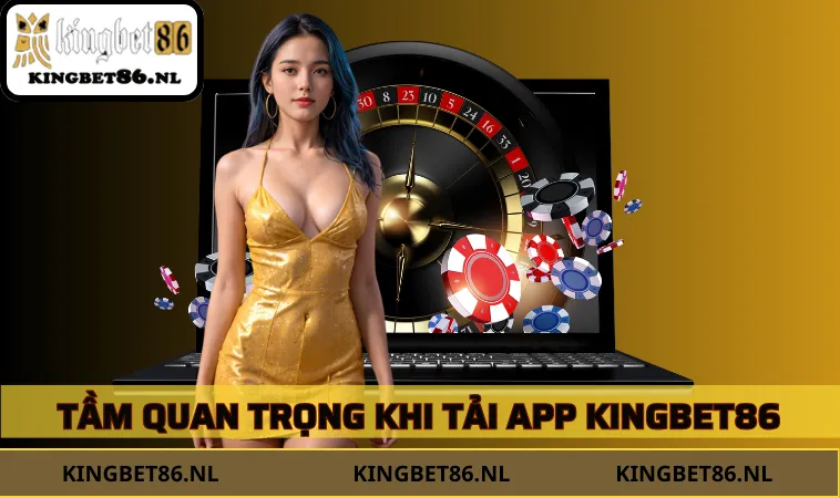 Lý do hấp dẫn nên download ứng dụng KINGBET86