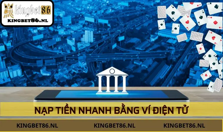 Nạp tiền nhanh bằng ví điện tử
