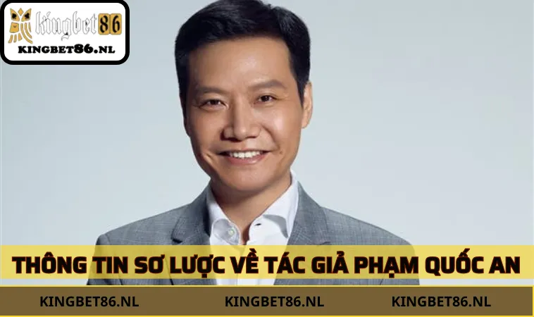 Vài nét tổng quan về tác giả Phạm Quốc Anh